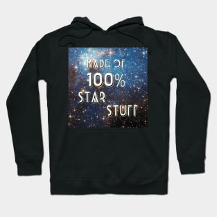 Made Of 100% Star Stuff. Hoodie